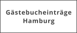 Gästebucheinträge Hamburg