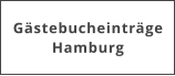 Gästebucheinträge Hamburg
